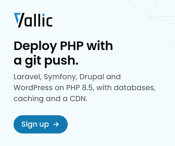 Vallic Cloud: deploy PHP with a git push. Laravel, Symfony, Drupal and WordPress on PHP 8.5, with databases, caching and a CDN. Sign up.